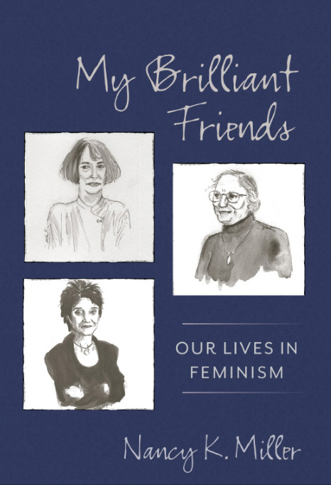 Nancy K. Miller. My Brilliant Friends